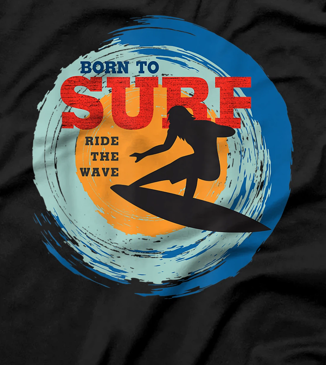 Surfer Gifts - Born to Surf Ride the Wave - Surf Vacation T-Shirt, Kid T-Shirt and Women T-Shirt