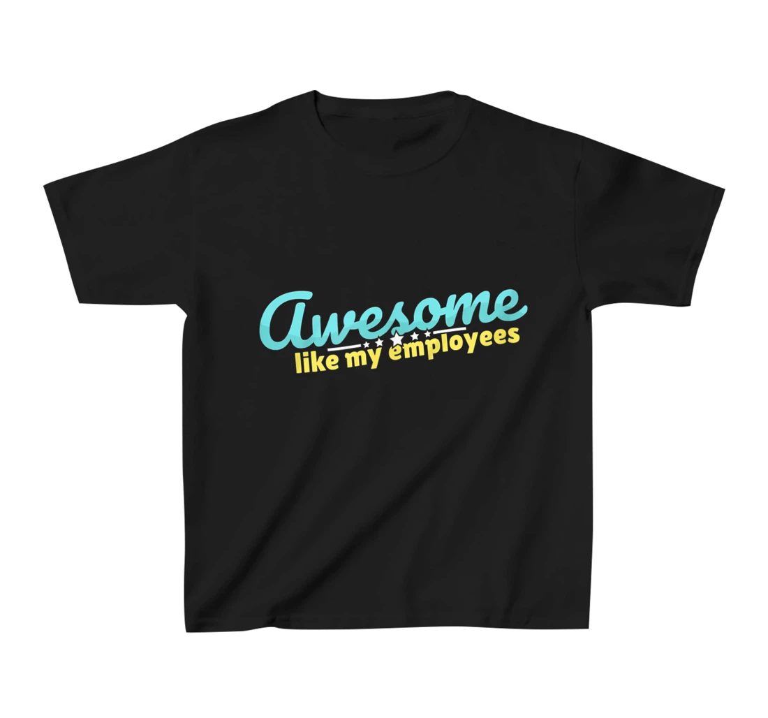 Awesome like my employees coolest boss ever appreciation T-Shirt, Kid T-Shirt and Women T-Shirt