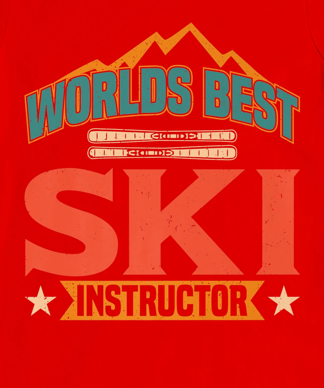 Worlds Best Ski Instructor Ski Skiers T-Shirt, Kid T-Shirt and Women T-Shirt
