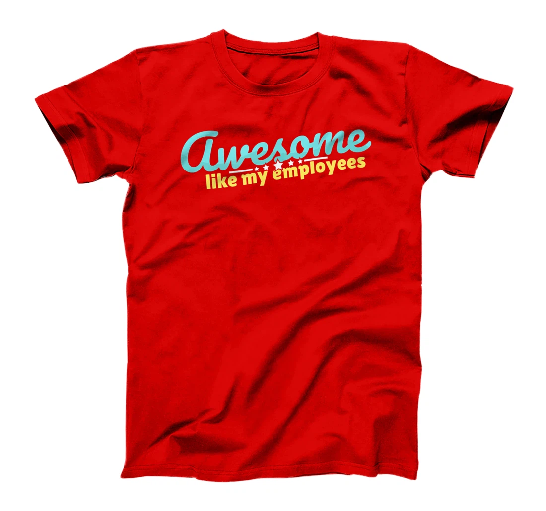 Awesome like my employees coolest boss ever appreciation T-Shirt, Kid T-Shirt and Women T-Shirt