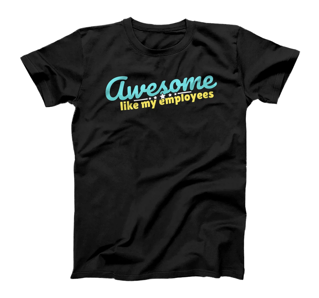 Awesome like my employees coolest boss ever appreciation T-Shirt, Kid T-Shirt and Women T-Shirt