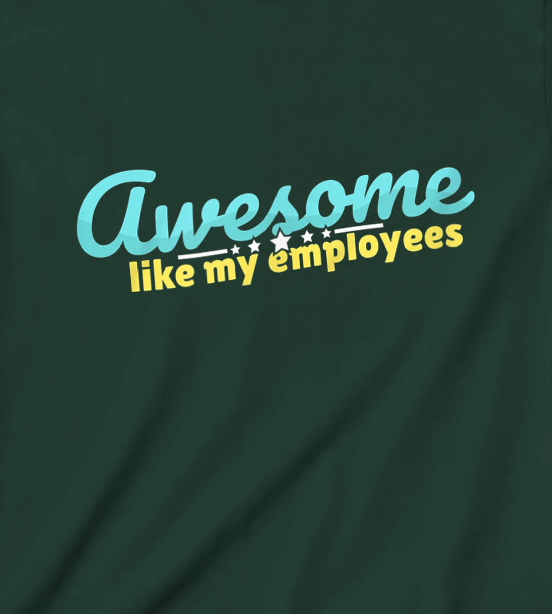 Awesome like my employees coolest boss ever appreciation T-Shirt, Kid T-Shirt and Women T-Shirt