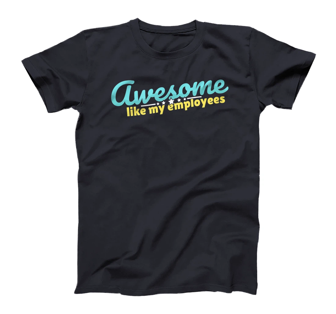 Awesome like my employees coolest boss ever appreciation T-Shirt, Kid T-Shirt and Women T-Shirt