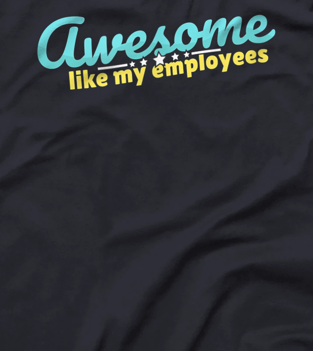 Awesome like my employees coolest boss ever appreciation T-Shirt, Kid T-Shirt and Women T-Shirt