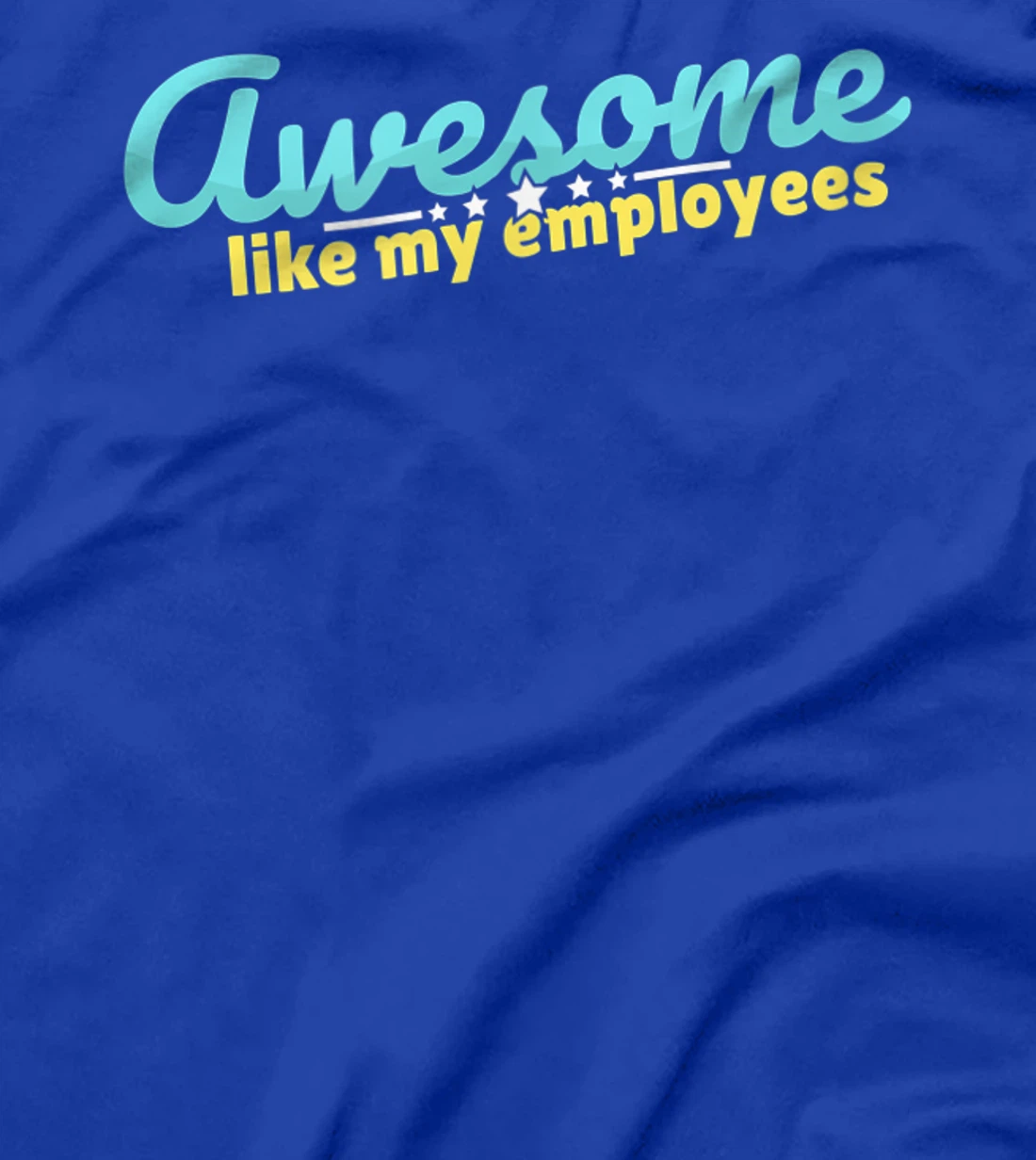 Awesome like my employees coolest boss ever appreciation T-Shirt, Kid T-Shirt and Women T-Shirt