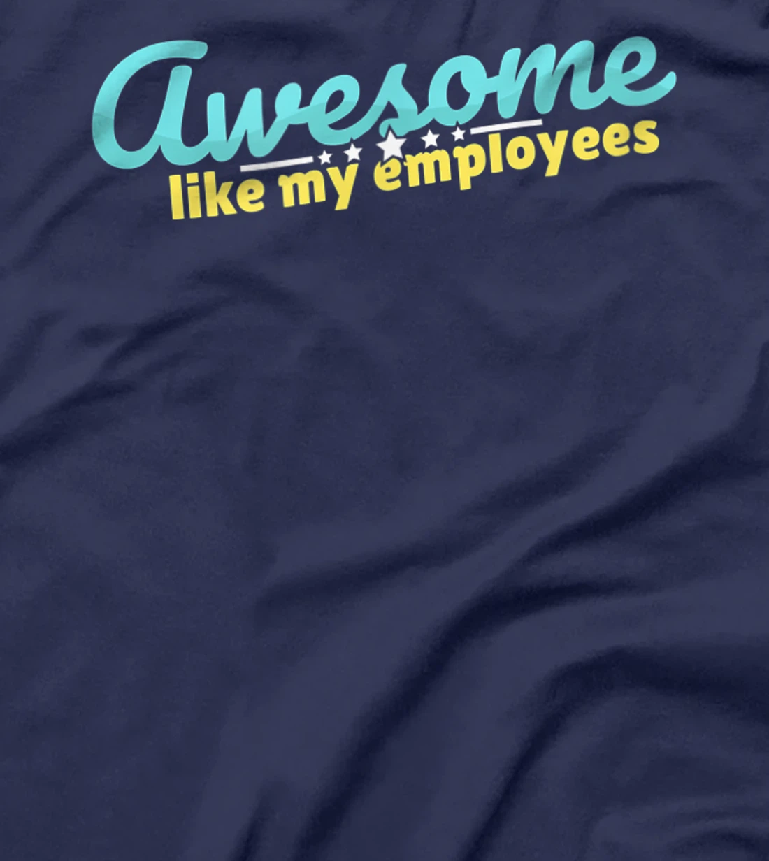 Awesome like my employees coolest boss ever appreciation T-Shirt, Kid T-Shirt and Women T-Shirt