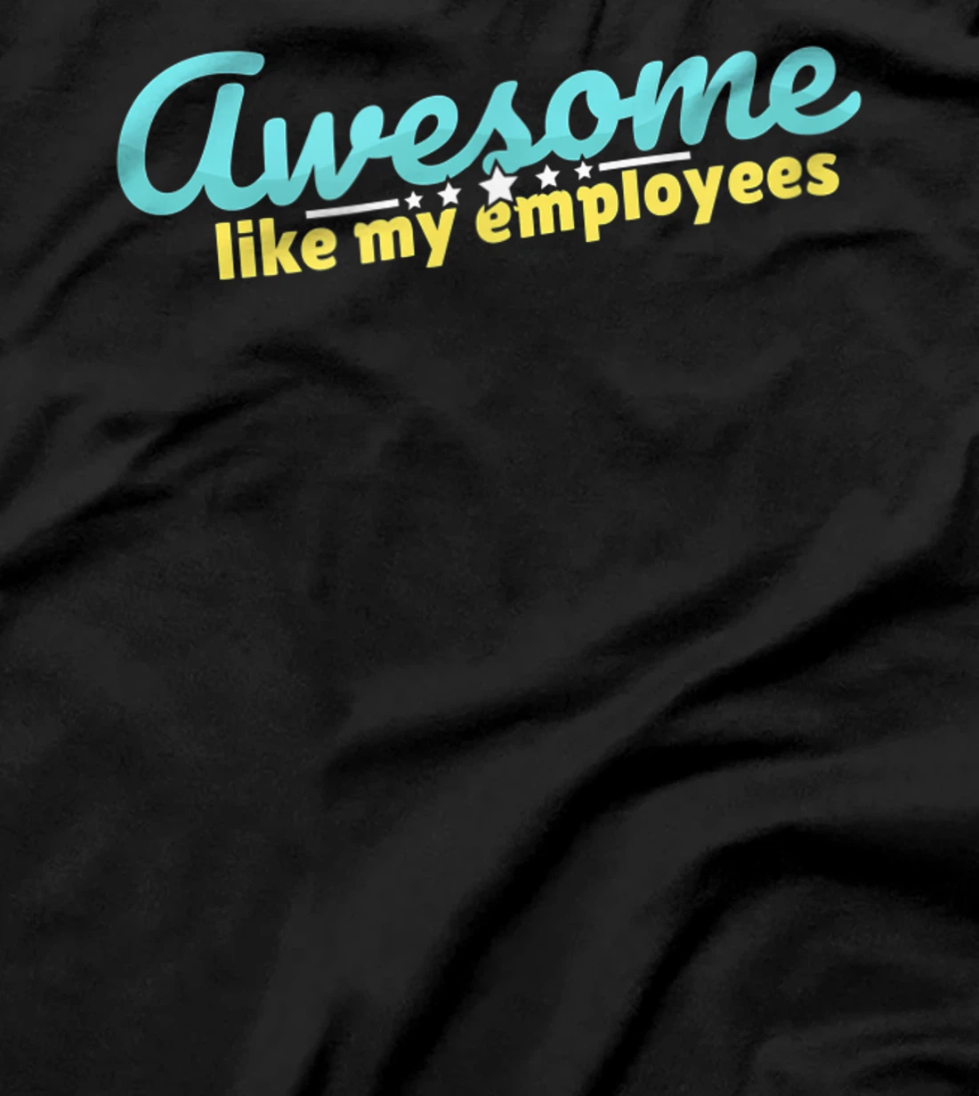 Awesome like my employees coolest boss ever appreciation T-Shirt, Kid T-Shirt and Women T-Shirt