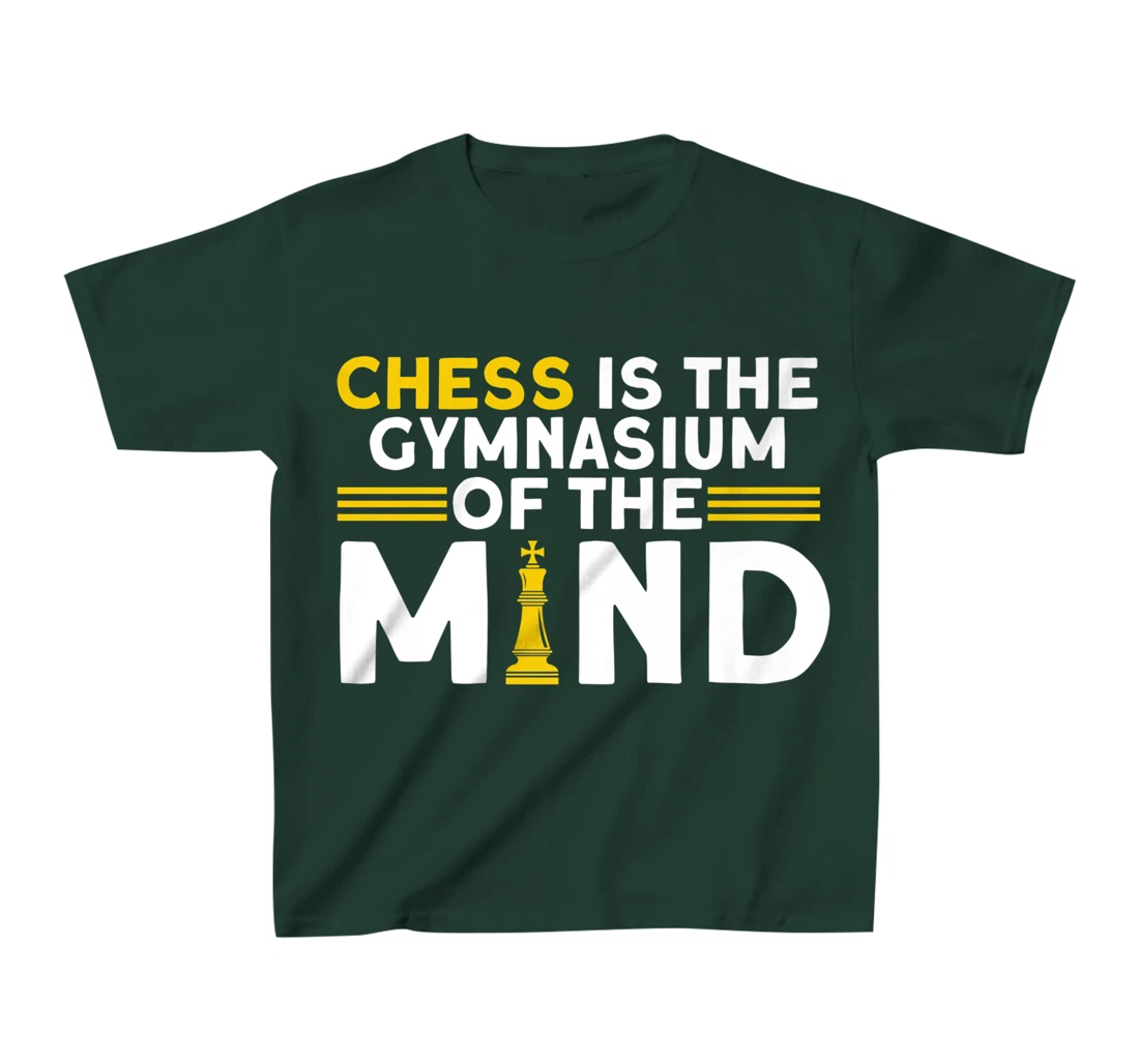 Chess Is The Gymnasium Of The Mind Chess Player T-Shirt, Kid T-Shirt and Women T-Shirt