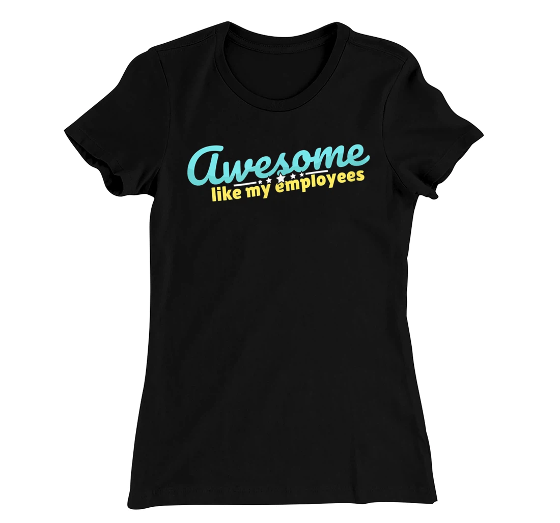 Awesome like my employees coolest boss ever appreciation T-Shirt, Kid T-Shirt and Women T-Shirt