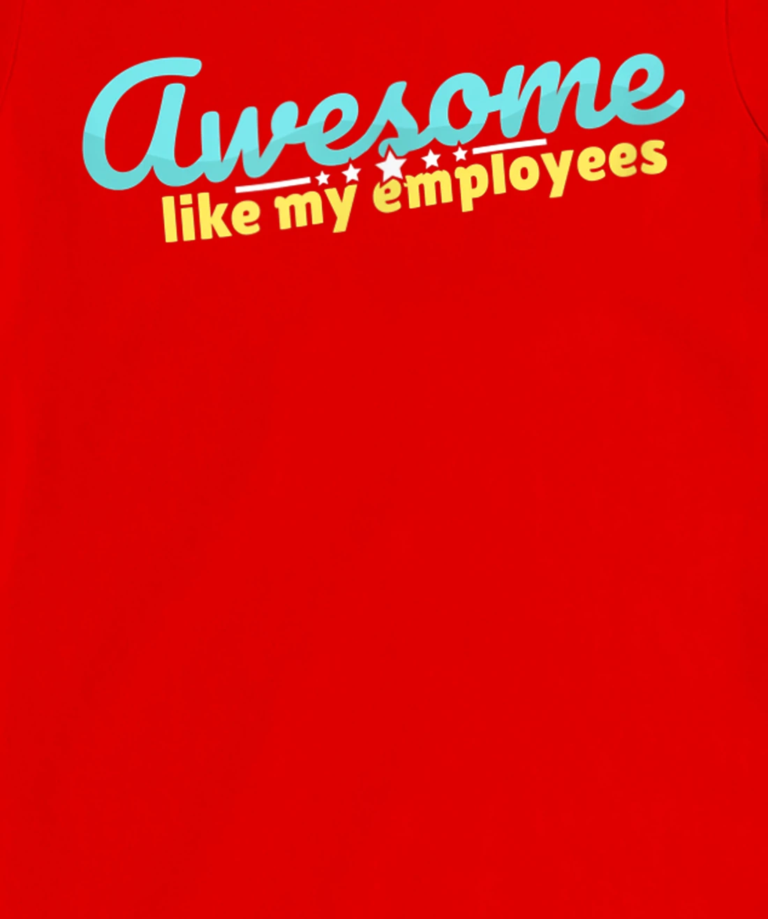 Awesome like my employees coolest boss ever appreciation T-Shirt, Kid T-Shirt and Women T-Shirt