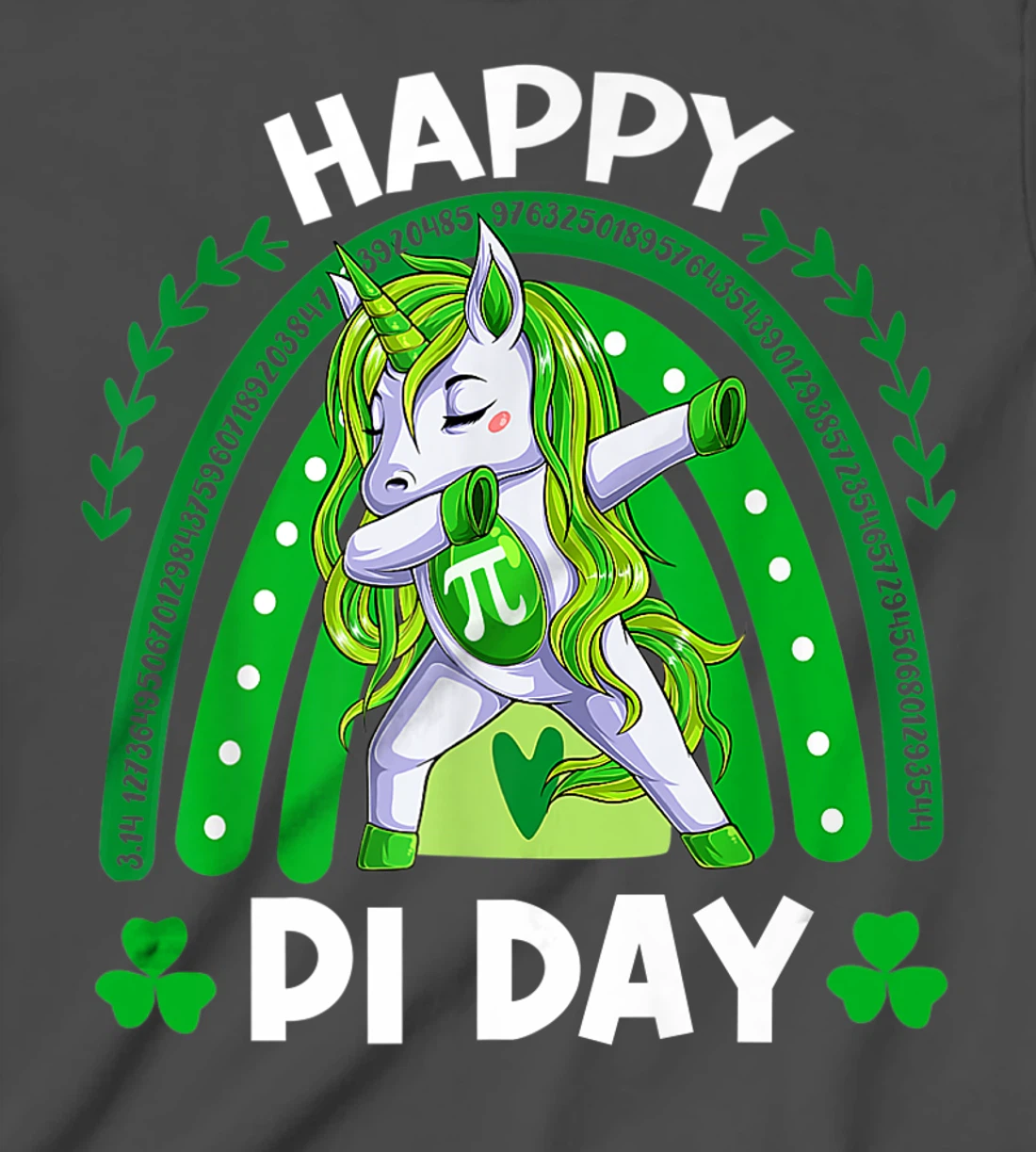 Happy Pi Day Funny Mathematic Math Teacher St. Patrick's Day T-Shirt, Kid T-Shirt and Women T-Shirt