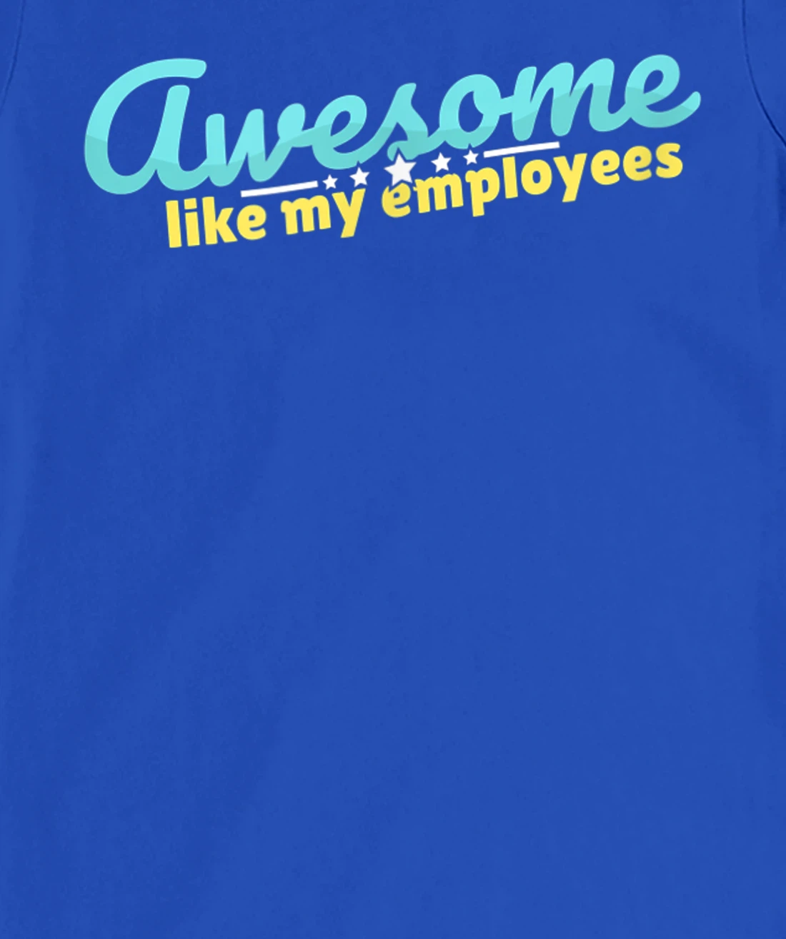 Awesome like my employees coolest boss ever appreciation T-Shirt, Kid T-Shirt and Women T-Shirt