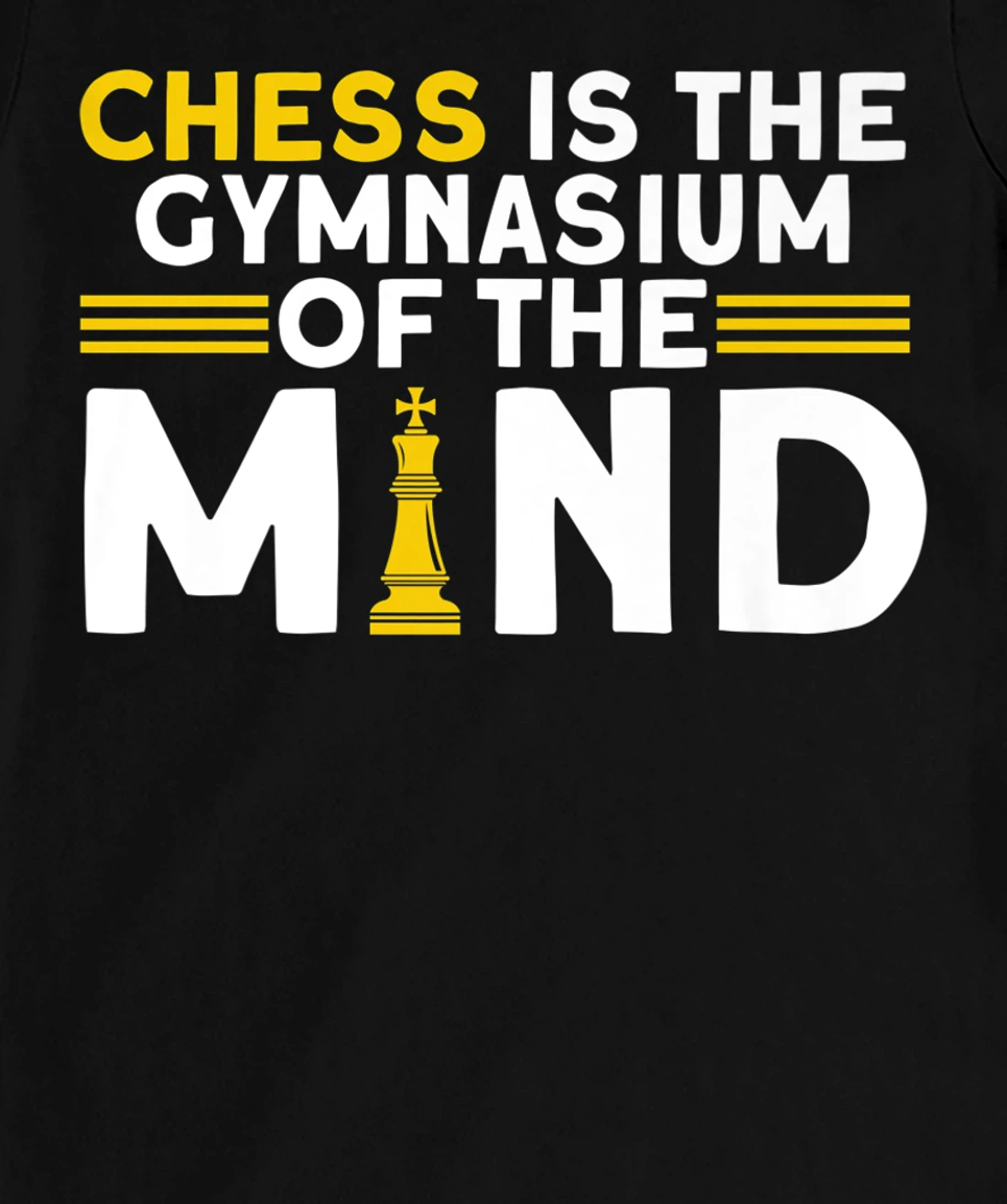 Chess Is The Gymnasium Of The Mind Chess Player T-Shirt, Kid T-Shirt and Women T-Shirt