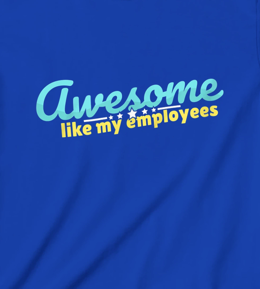Awesome like my employees coolest boss ever appreciation T-Shirt, Kid T-Shirt and Women T-Shirt