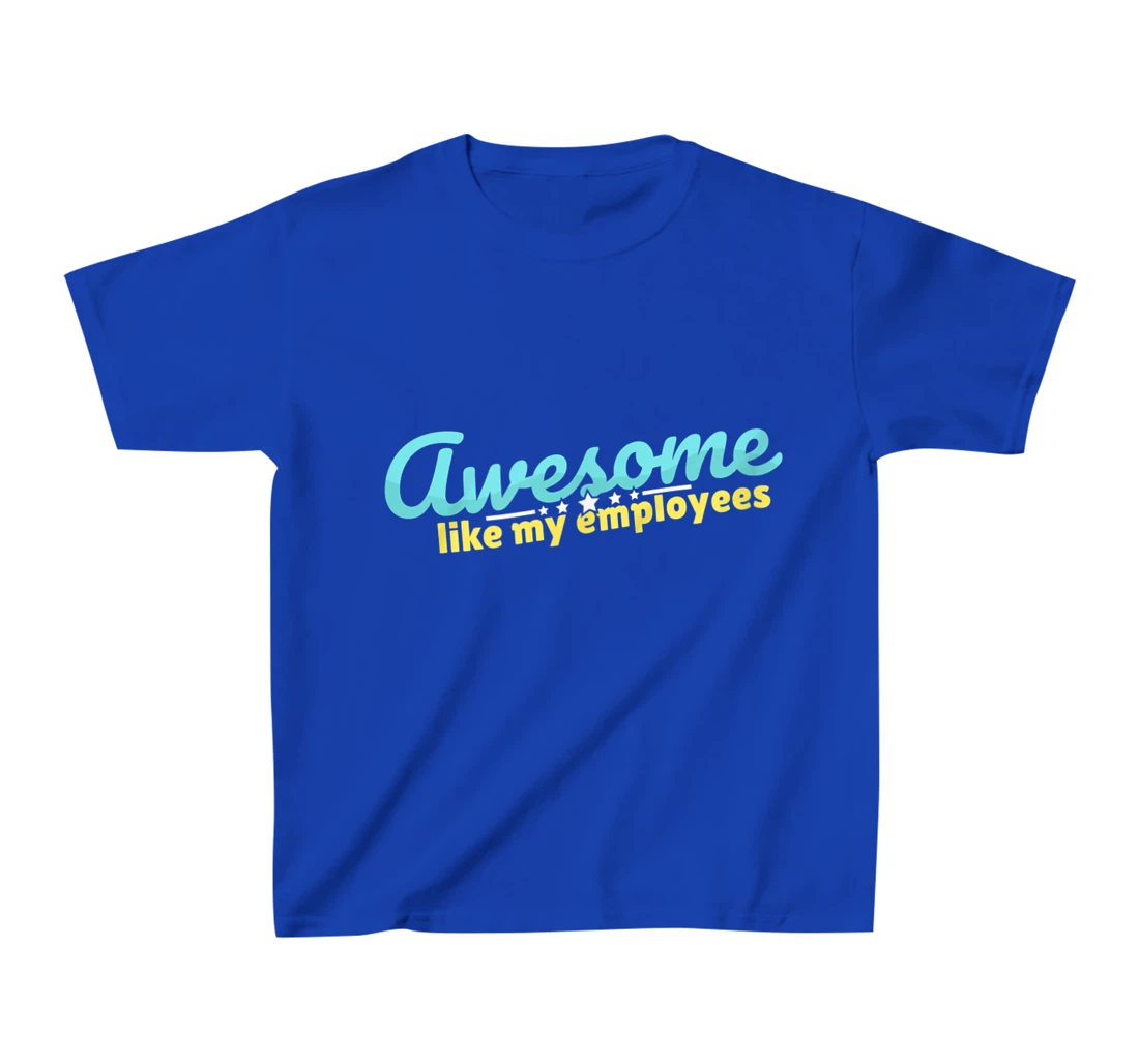 Awesome like my employees coolest boss ever appreciation T-Shirt, Kid T-Shirt and Women T-Shirt