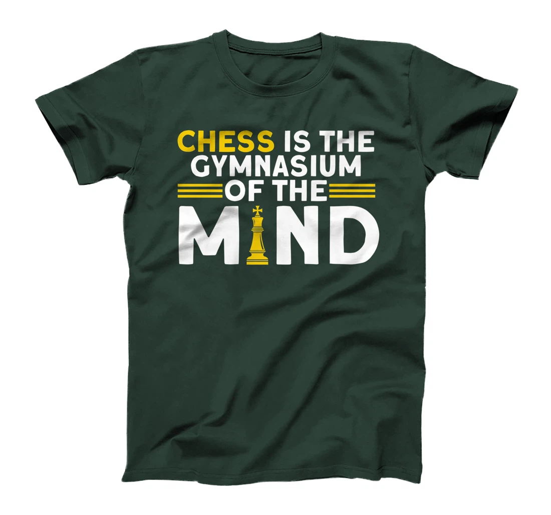 Chess Is The Gymnasium Of The Mind Chess Player T-Shirt, Kid T-Shirt and Women T-Shirt
