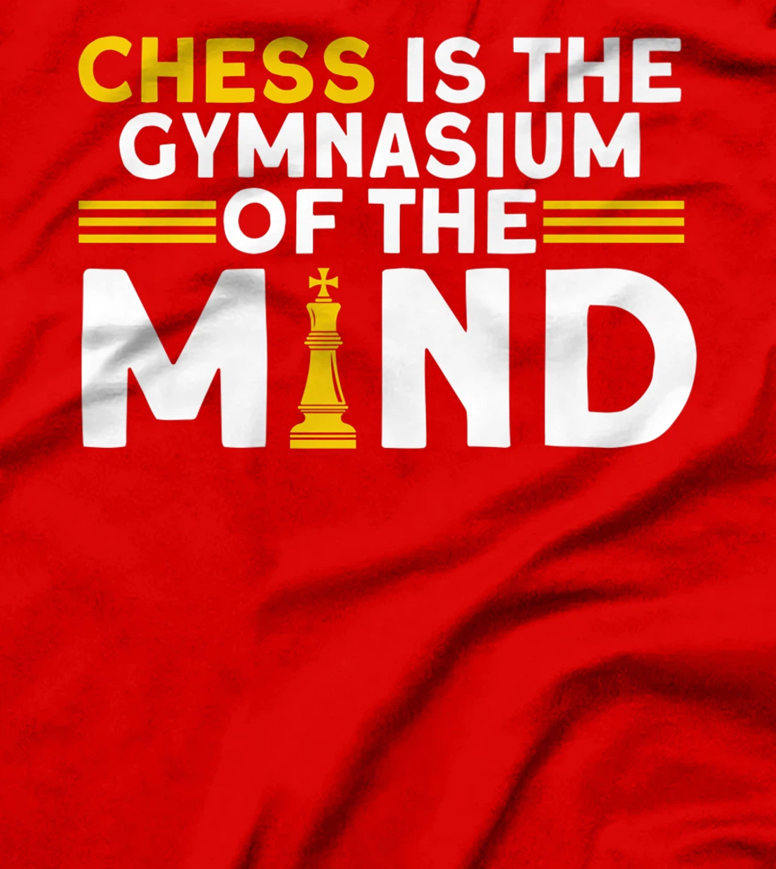 Chess Is The Gymnasium Of The Mind Chess Player T-Shirt, Kid T-Shirt and Women T-Shirt