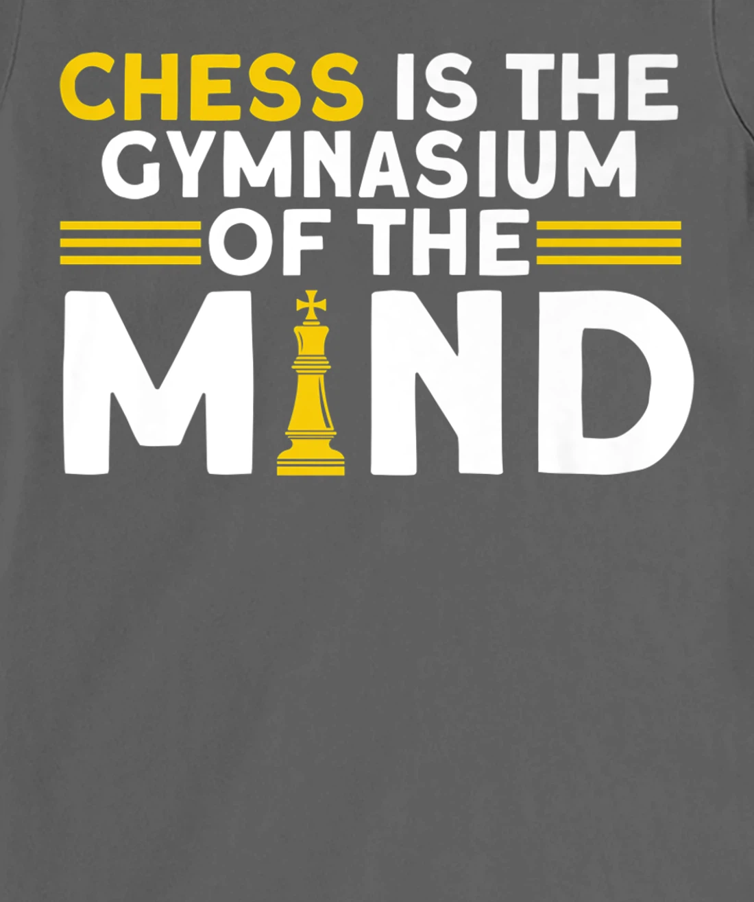 Chess Is The Gymnasium Of The Mind Chess Player T-Shirt, Kid T-Shirt and Women T-Shirt