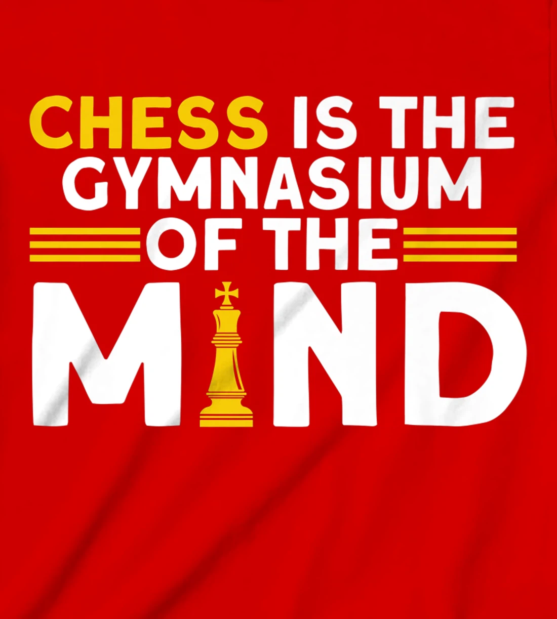 Chess Is The Gymnasium Of The Mind Chess Player T-Shirt, Kid T-Shirt and Women T-Shirt