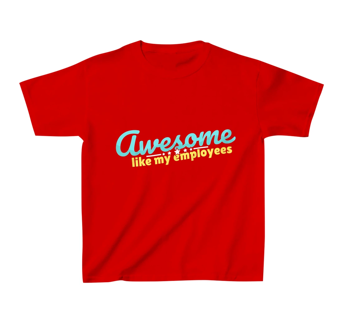 Awesome like my employees coolest boss ever appreciation T-Shirt, Kid T-Shirt and Women T-Shirt