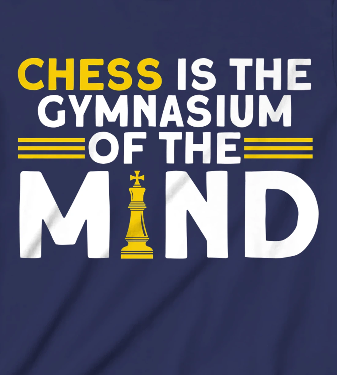 Chess Is The Gymnasium Of The Mind Chess Player T-Shirt, Kid T-Shirt and Women T-Shirt