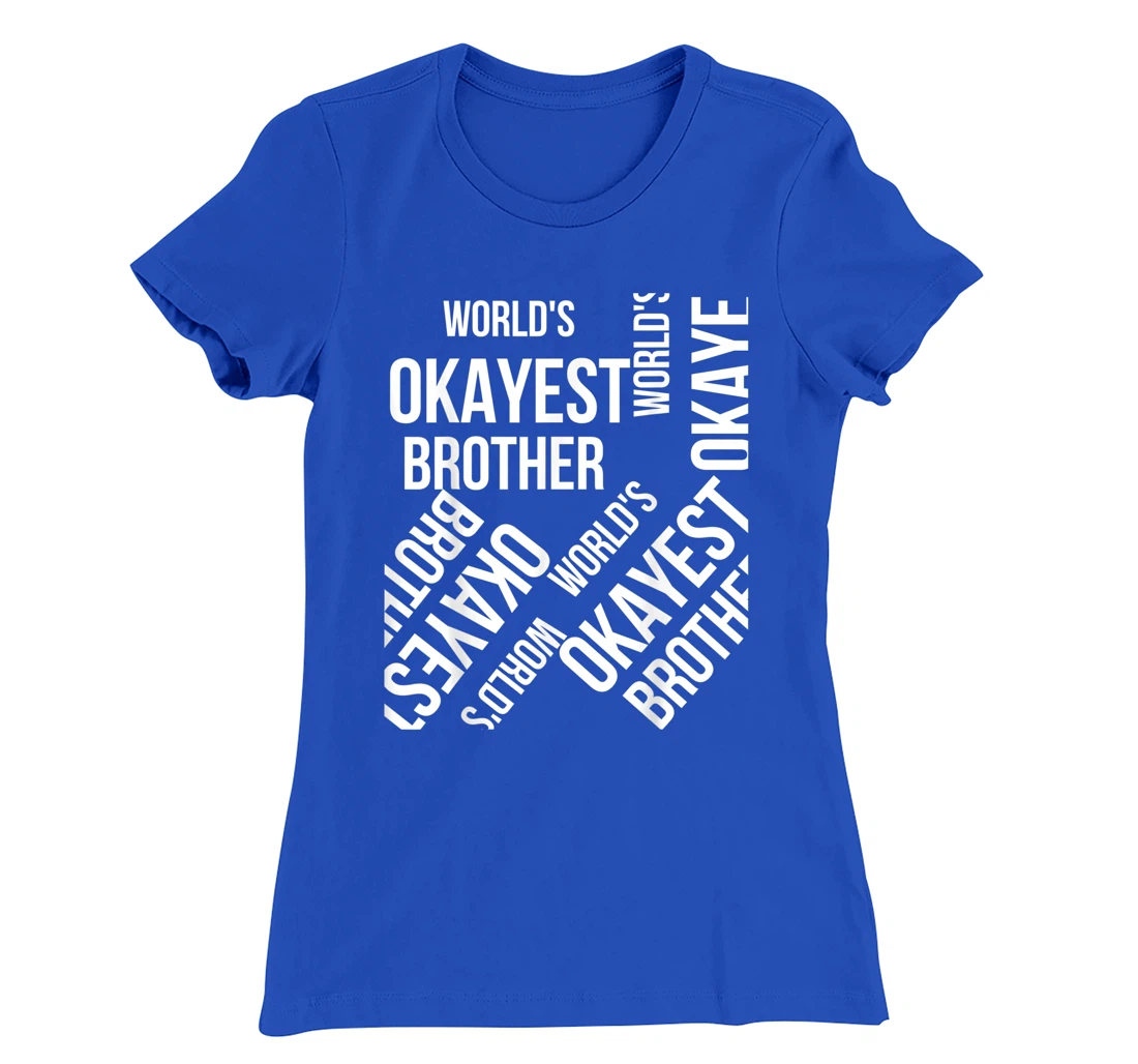 LOUVI24 World's Okayest Brother Funny Gift T-Shirt, Women T-Shirt