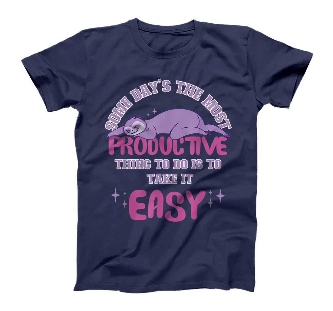 Some Days The Most Productive Thing To Do Is To Take It Easy T-Shirt, Women T-Shirt