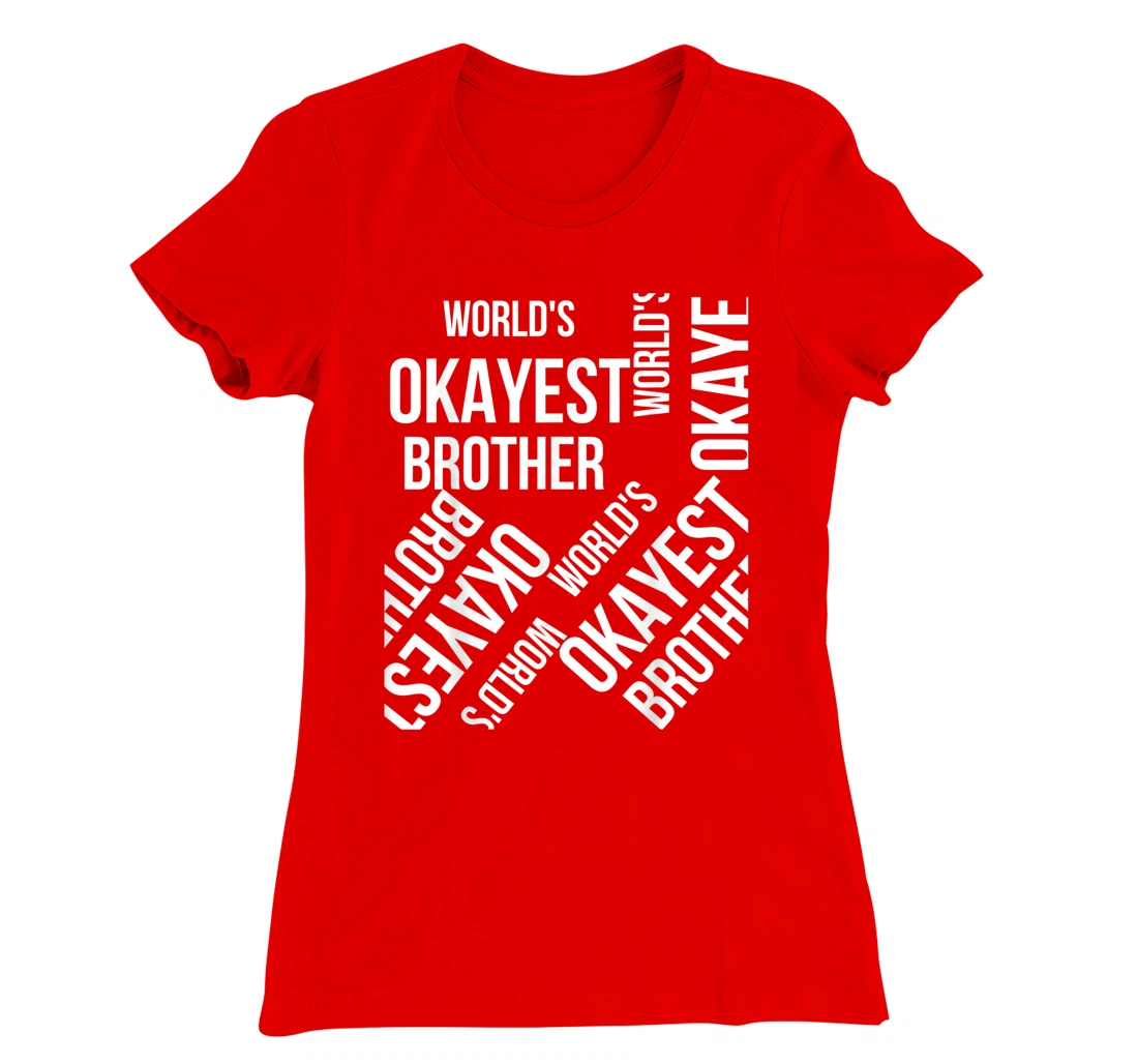 LOUVI24 World's Okayest Brother Funny Gift T-Shirt, Women T-Shirt