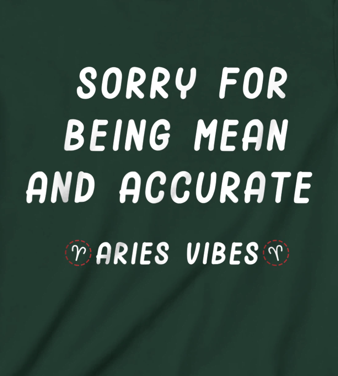 Aries Zodiac Sign Facts Funny Mean Quote Horoscope Astrology T-Shirt, Kid T-Shirt and Women T-Shirt