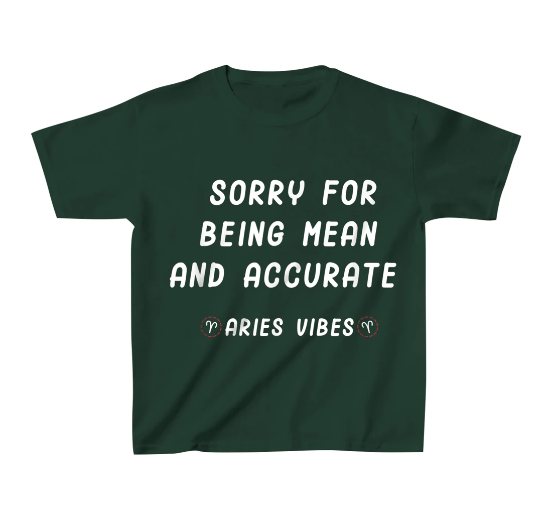 Aries Zodiac Sign Facts Funny Mean Quote Horoscope Astrology T-Shirt, Kid T-Shirt and Women T-Shirt