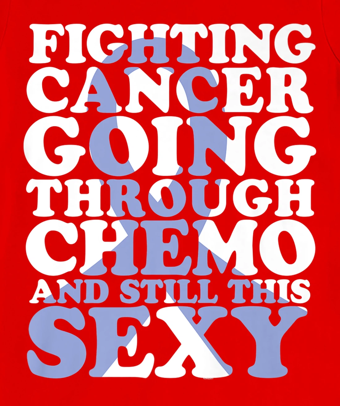 Fighting Cancer Going Through Chemo and Still This Sexy T-Shirt, Women T-Shirt