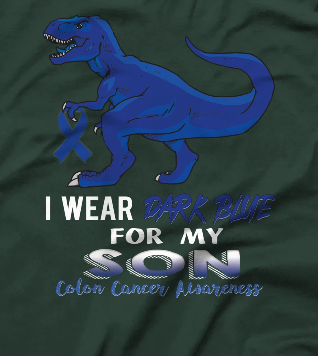 I Wear Dark Blue For My Son Dinosaur Colon Cancer T-Shirt