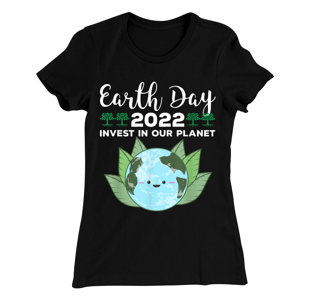 Earth Day 2022 Invest In Our Planet T-Shirt, Kid T-Shirt and Women T-Shirt