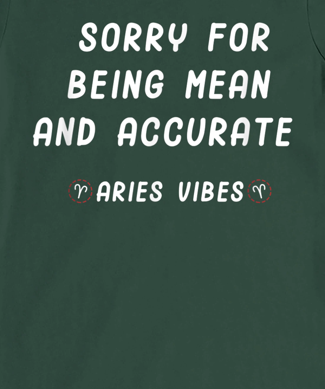 Aries Zodiac Sign Facts Funny Mean Quote Horoscope Astrology T-Shirt, Kid T-Shirt and Women T-Shirt