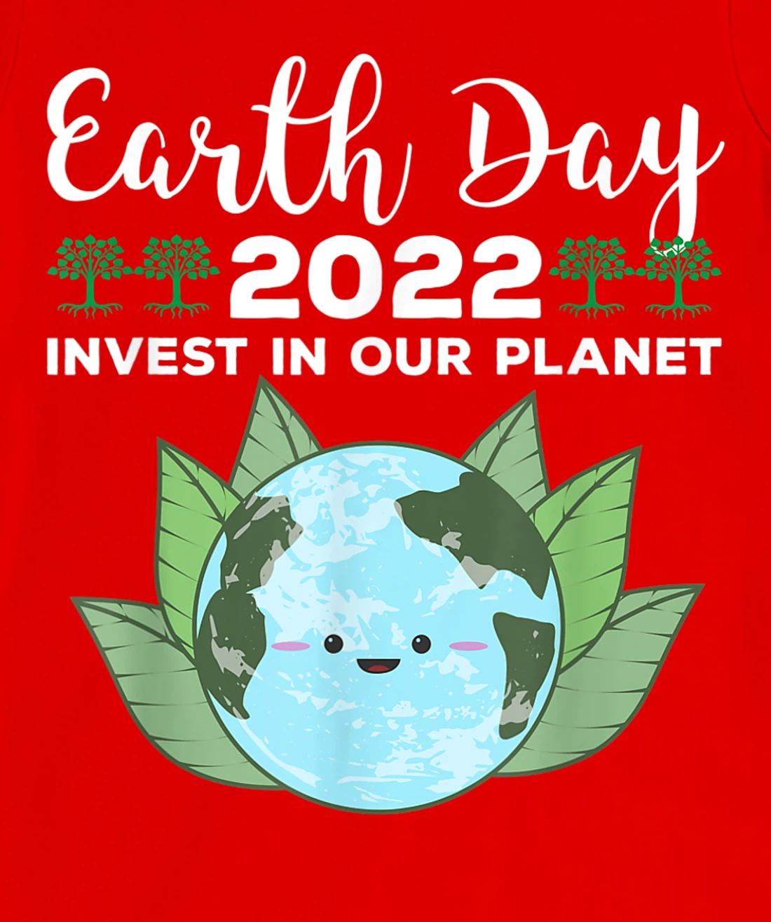Earth Day 2022 Invest In Our Planet T-Shirt, Kid T-Shirt and Women T-Shirt