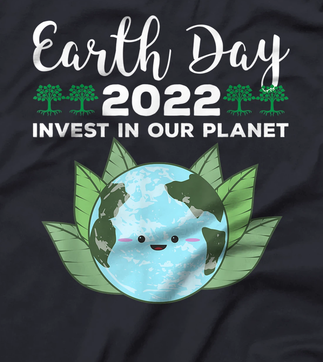 Earth Day 2022 Invest In Our Planet T-Shirt, Kid T-Shirt and Women T-Shirt