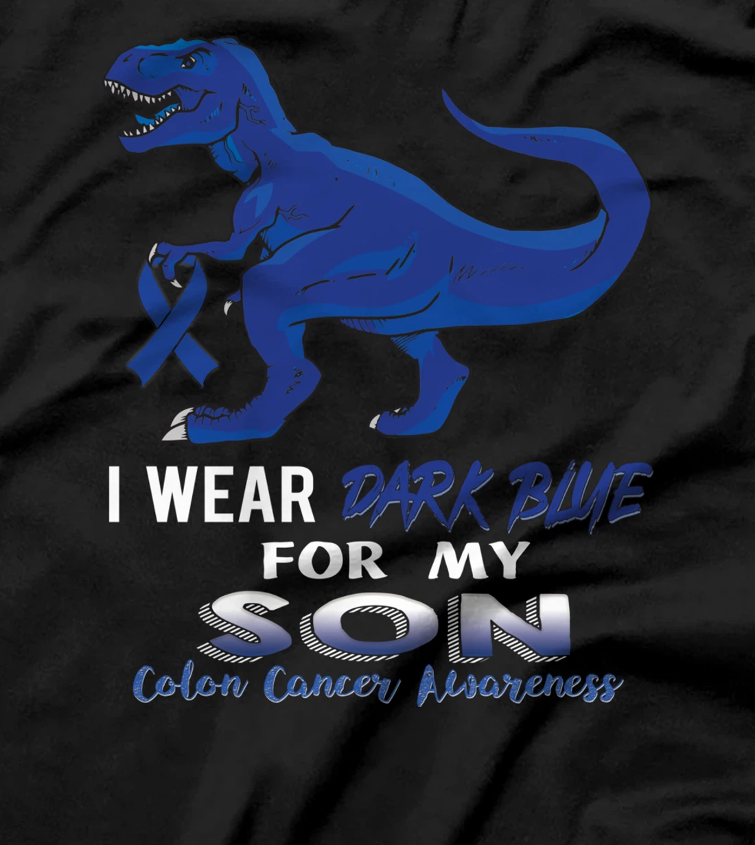 I Wear Dark Blue For My Son Dinosaur Colon Cancer T-Shirt