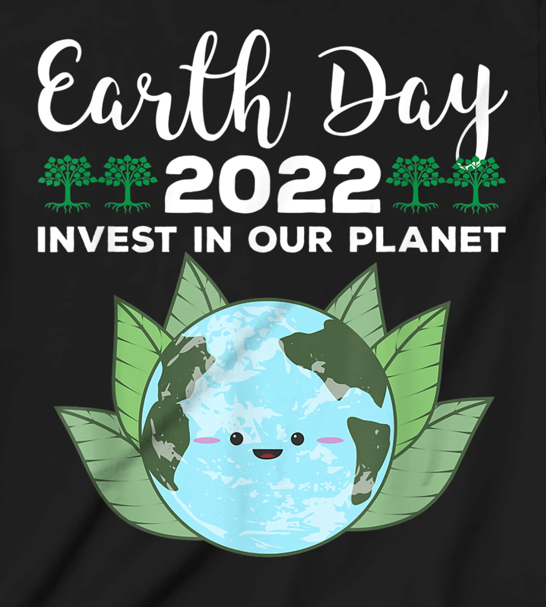 Earth Day 2022 Invest In Our Planet T-Shirt, Kid T-Shirt and Women T-Shirt