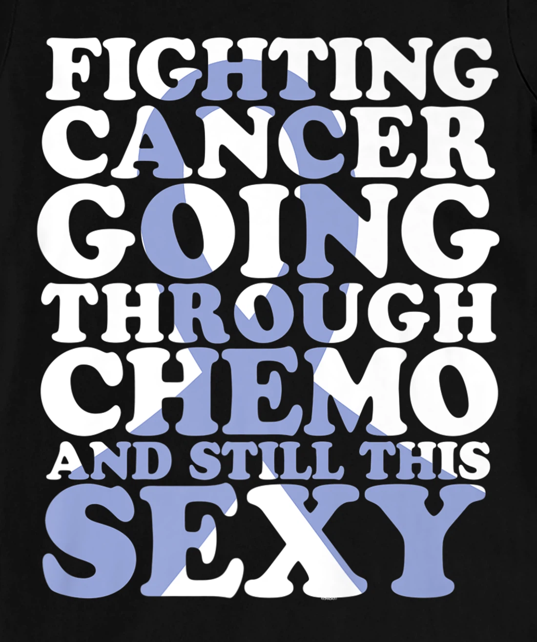 Fighting Cancer Going Through Chemo and Still This Sexy T-Shirt, Women T-Shirt