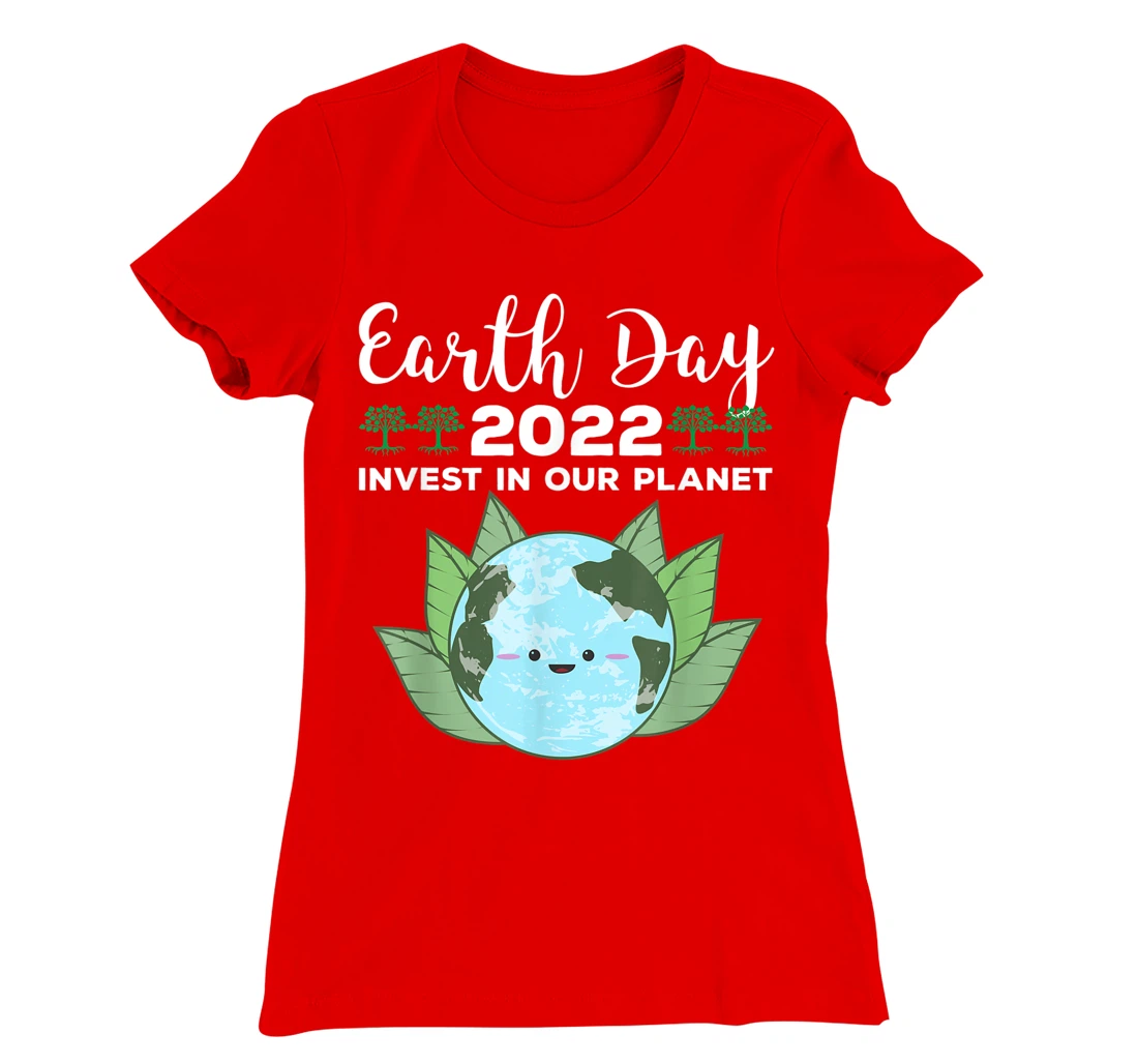 Earth Day 2022 Invest In Our Planet T-Shirt, Kid T-Shirt and Women T-Shirt