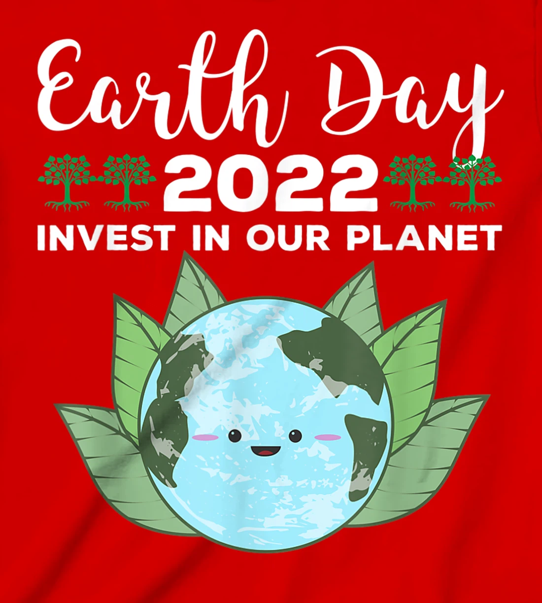 Earth Day 2022 Invest In Our Planet T-Shirt, Kid T-Shirt and Women T-Shirt