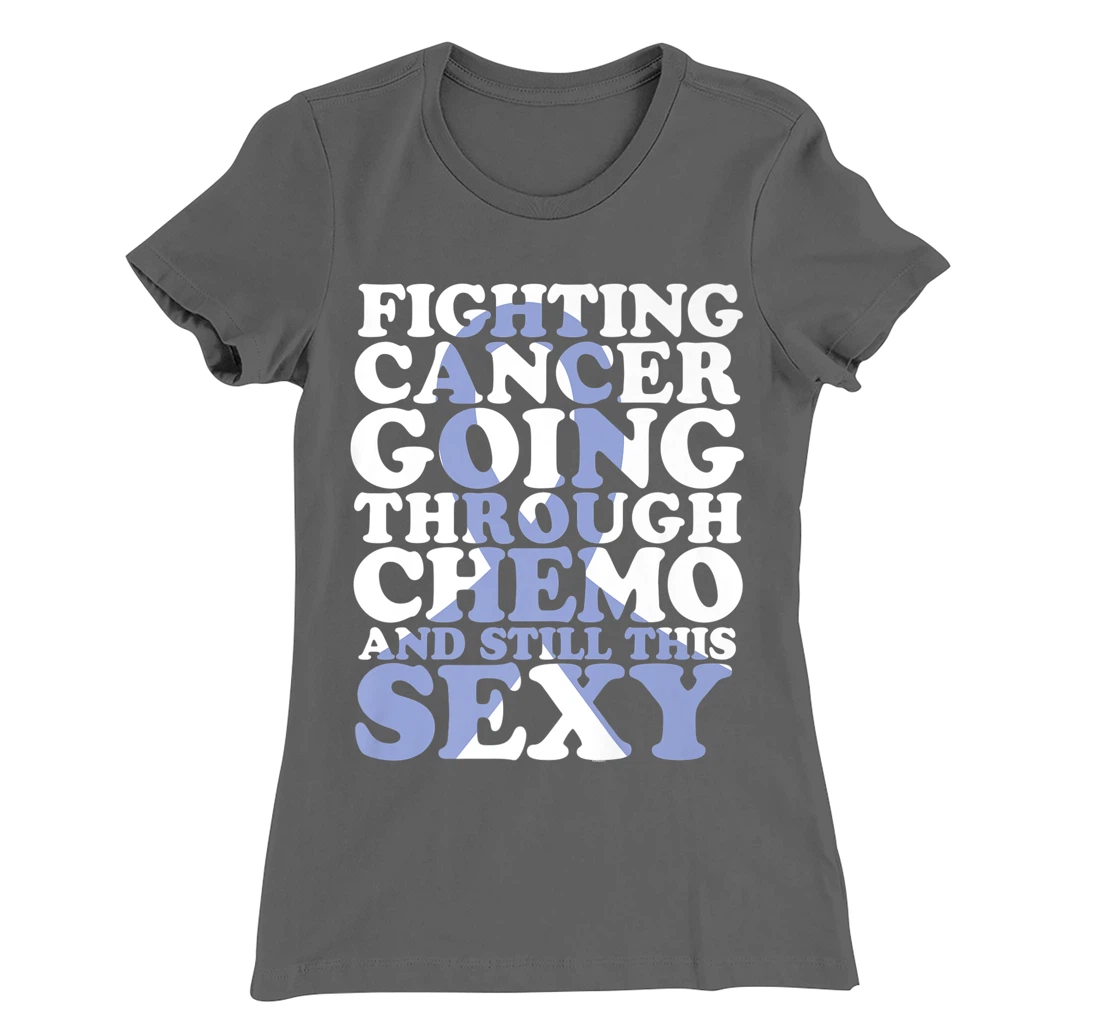 Fighting Cancer Going Through Chemo and Still This Sexy T-Shirt, Women T-Shirt