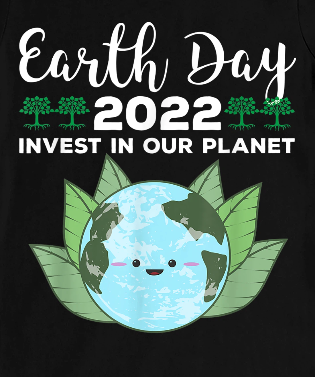 Earth Day 2022 Invest In Our Planet T-Shirt, Kid T-Shirt and Women T-Shirt