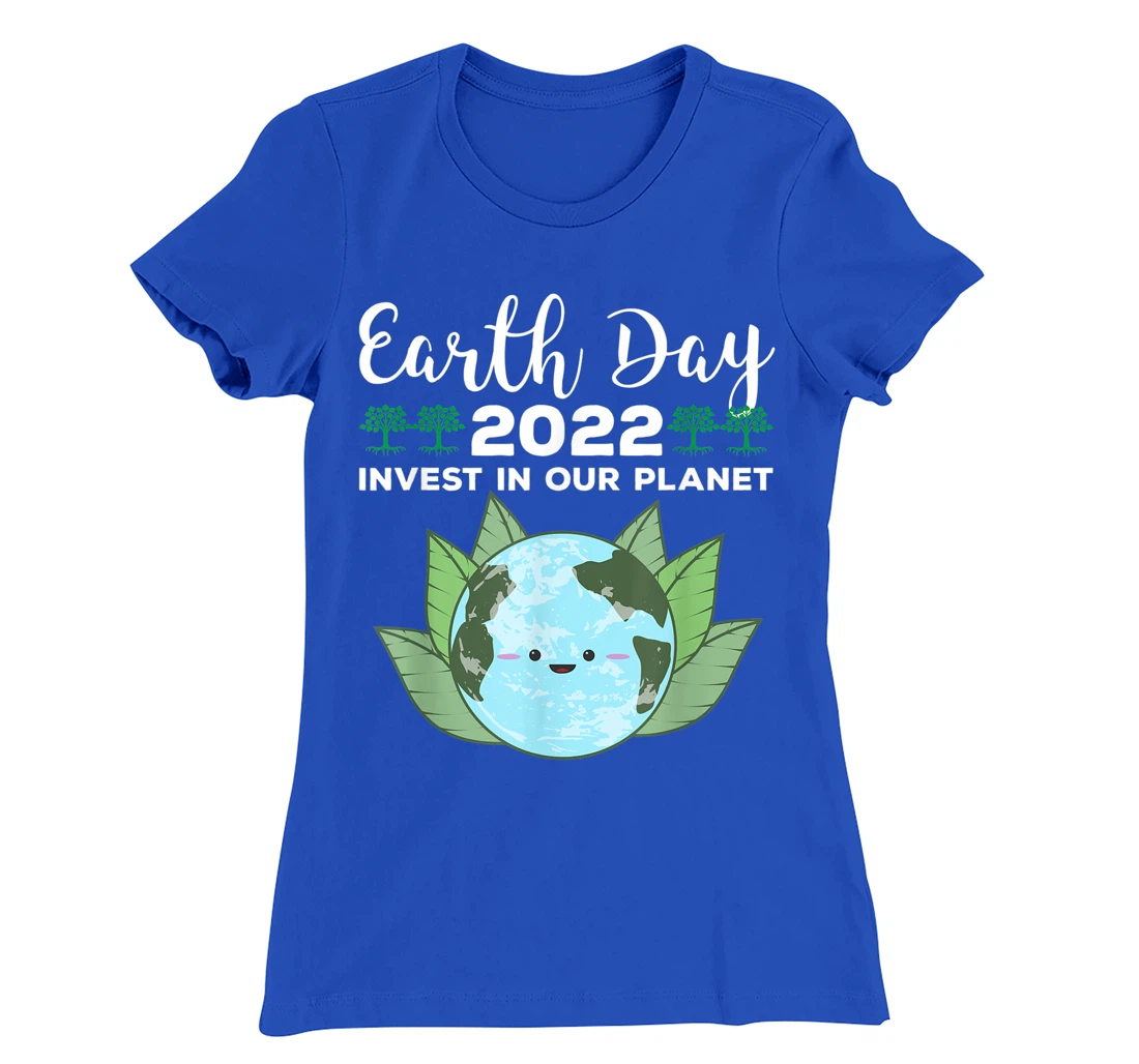 Earth Day 2022 Invest In Our Planet T-Shirt, Kid T-Shirt and Women T-Shirt