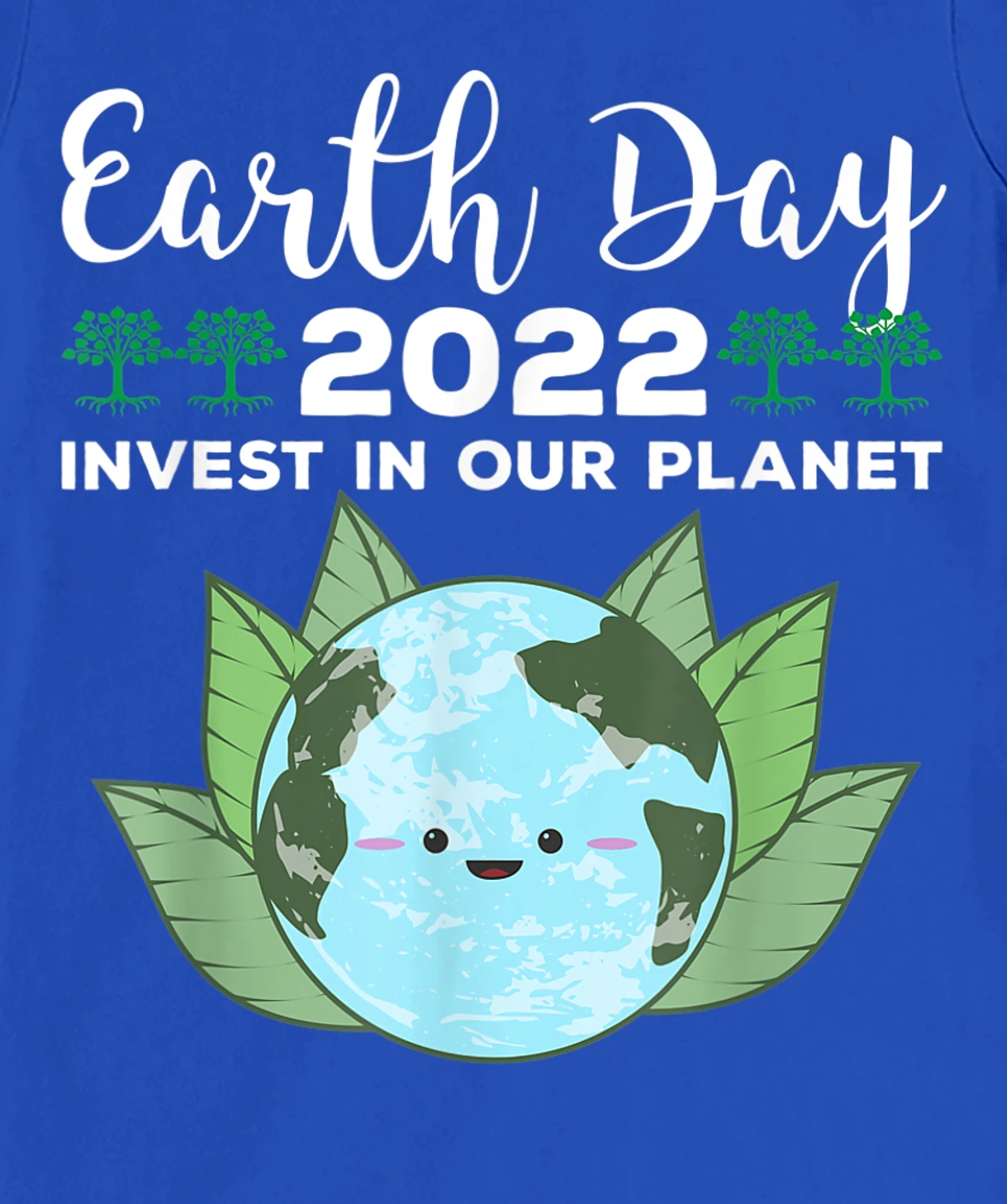 Earth Day 2022 Invest In Our Planet T-Shirt, Kid T-Shirt and Women T-Shirt