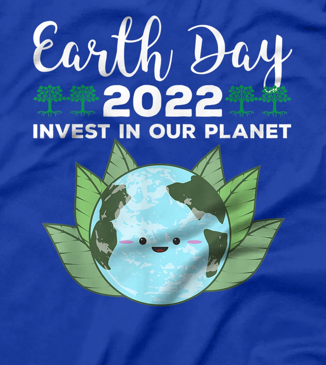 Earth Day 2022 Invest In Our Planet T-Shirt, Kid T-Shirt and Women T-Shirt
