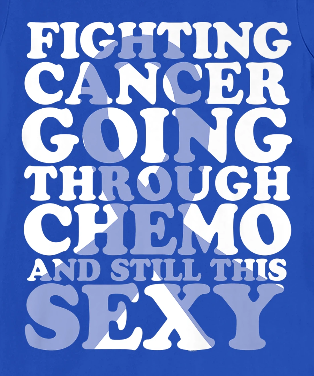 Fighting Cancer Going Through Chemo and Still This Sexy T-Shirt, Women T-Shirt