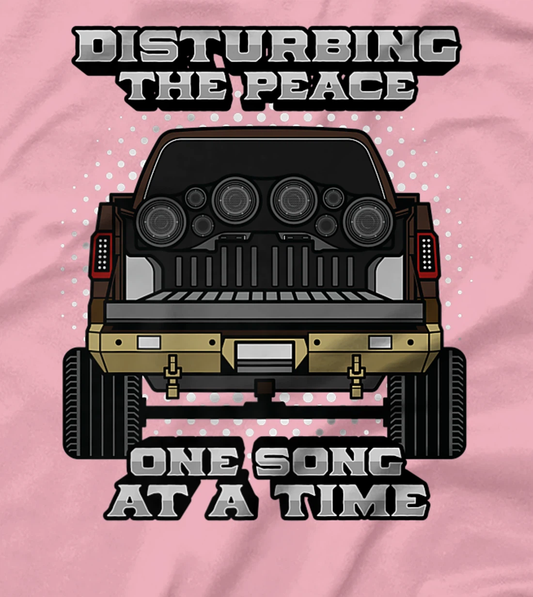 Pickup Truck Speakers Disturbing The Peace One Song At Time T-Shirt, Women T-Shirt