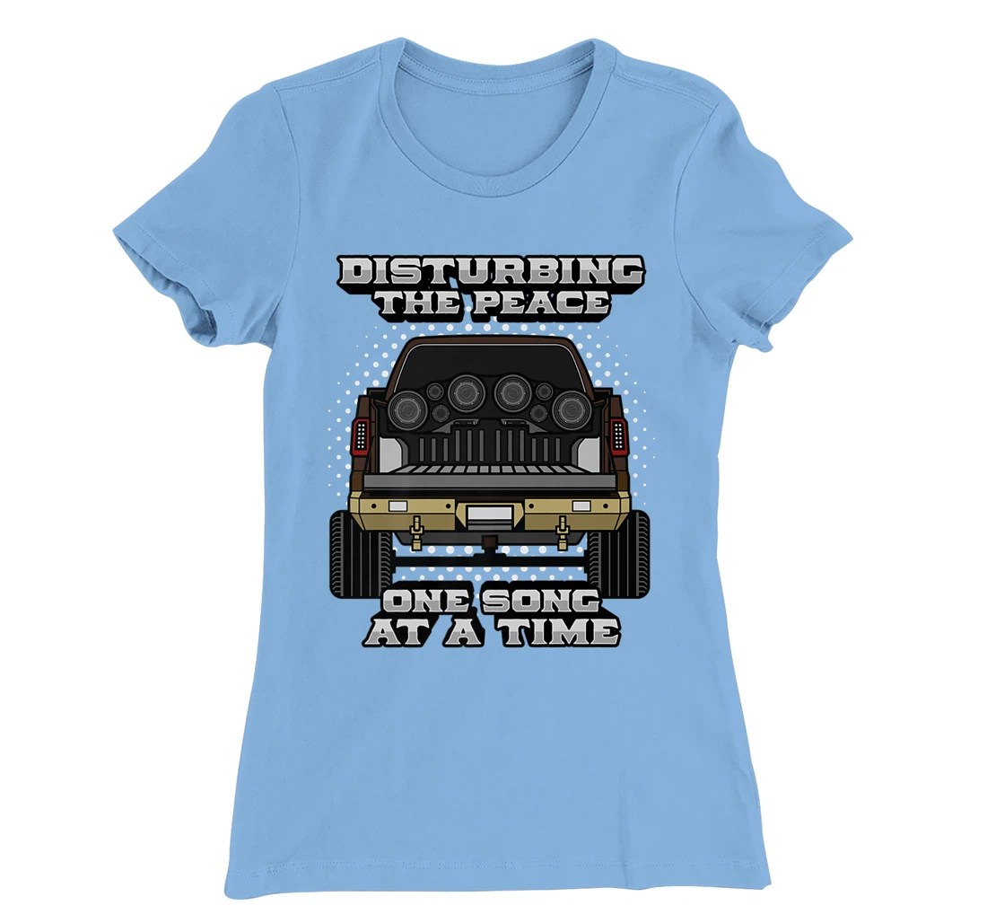 Pickup Truck Speakers Disturbing The Peace One Song At Time T-Shirt, Women T-Shirt
