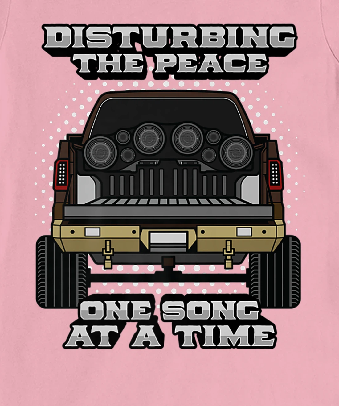 Pickup Truck Speakers Disturbing The Peace One Song At Time T-Shirt, Women T-Shirt